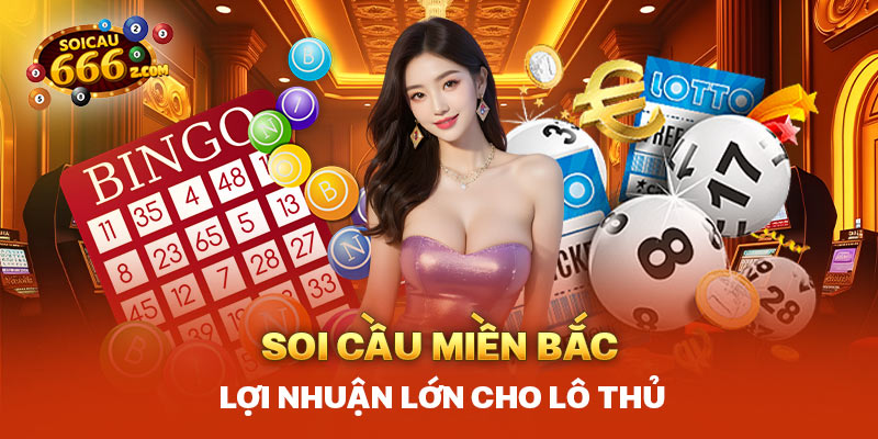 Những phương pháp mang đến lợi nhuận lớn cho lô thủ