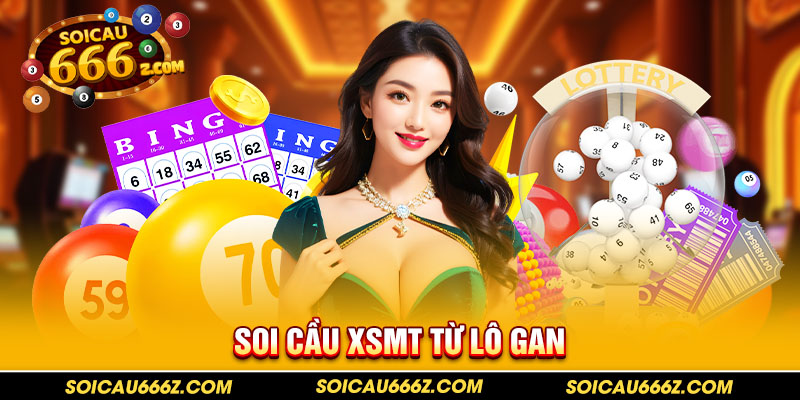 Soi cầu XSMT từ lô gan