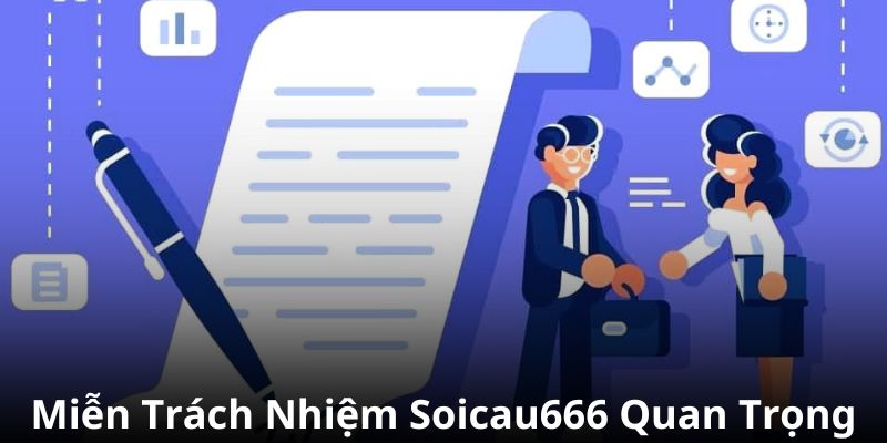 Miễn trách nhiệm Soicau666 có vai trò quan trọng