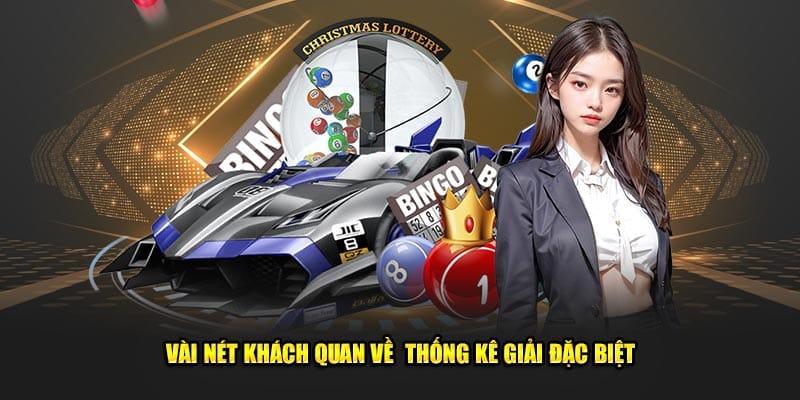 Vài nét khách quan về  thống kê giải đặc biệt