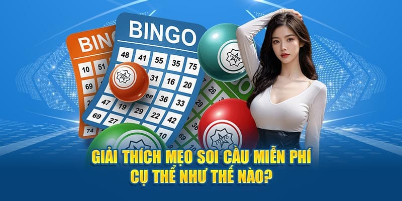 Giải thích mẹo soi cầu miễn phí cụ thể như thế nào?