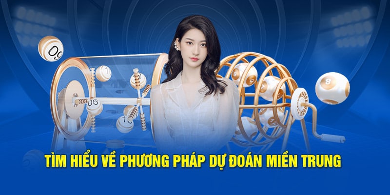 Tìm hiểu về phương pháp dự đoán miền Trung